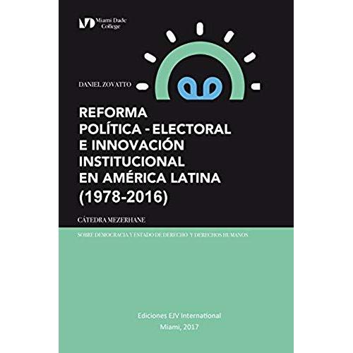 Reforma Política-Electoral E Innovación Institucional En América Latina (1978-2016)