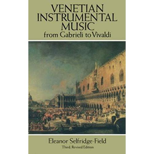 Venetian Instrumental Music From Gabrieli To Vivaldi