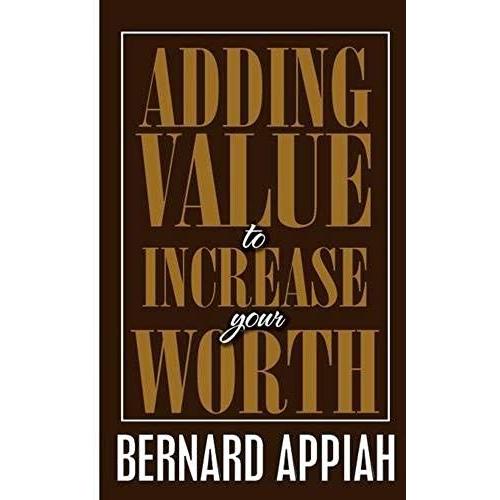 Adding Value To Increase Your Worth