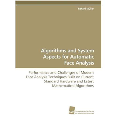 Algorithms And System Aspects For Automatic Face Analysis