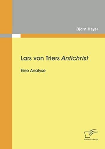 Lars Von Triers Antichrist: Eine Analyse