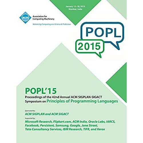Popl 15 42nd Acm Sigplan-Sigact Symposium On Principles Of Programming Languages