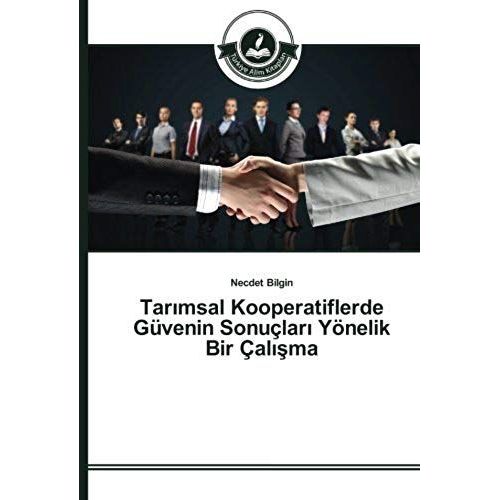 Tar¿Msal Kooperatiflerde Güvenin Sonuçlar¿ Yönelik Bir Çal¿¿Ma