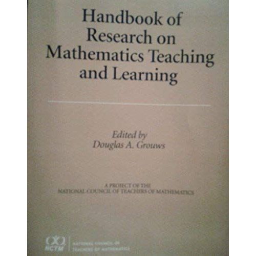 Handbook Of Research On Mathematics Teaching And Learning (A Project Of The National Council Of Teachers Of Mathematics)