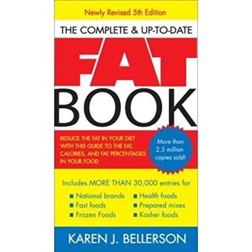 The Complete & Up-To-Date Fat Book: Reduce The Fat In Your Diet With This Guide To The Fat, Calories, And Fat Percentages In Your Food (Paperback) - Common
