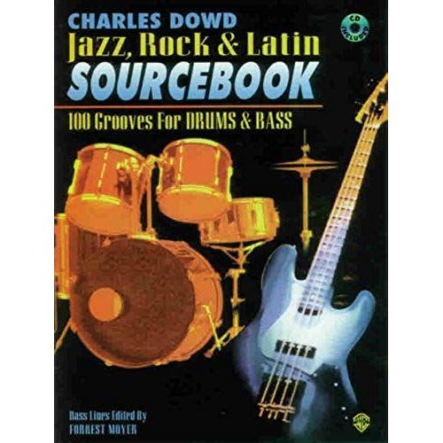Jazz, Rock & Latin Sourcebook: 100 Grooves For Drums & Bass (Book & Cd)