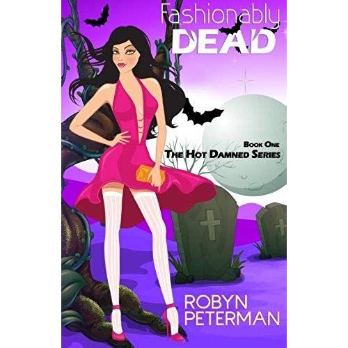 Fashionably Dead: Book One Of The Hot Damned Series (Volume 1)