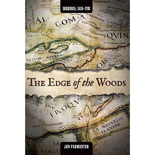 The Edge Of The Woods: Iroquoia, 1534-1701
