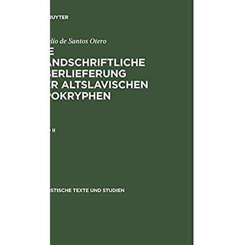 Aurelio De Santos Otero: Die Handschriftliche Überlieferung Der Altslavischen Apokryphen. Band Ii