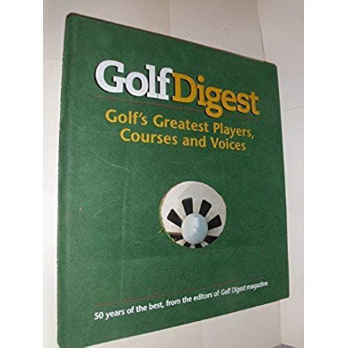 Golf Digest Golf's Greatest Players Courses And Voices