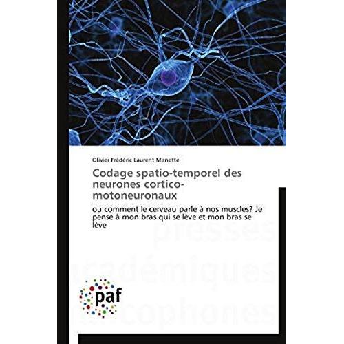 Codage Spatio-Temporel Des Neurones Cortico-Motoneuronaux