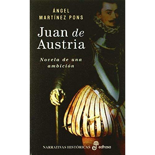 Juan De Austria. Novela De Una Ambición
