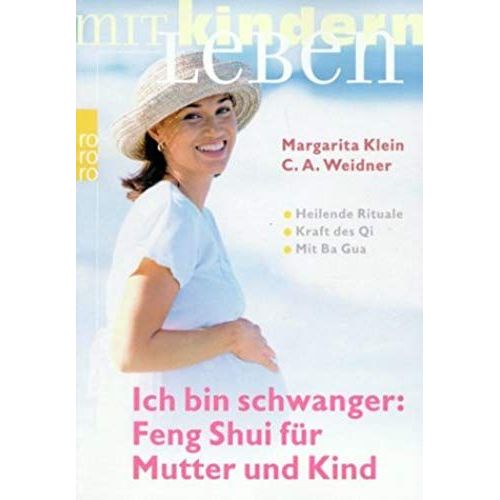 Ich Bin Schwanger: Feng Shui Für Mutter Und Kind.