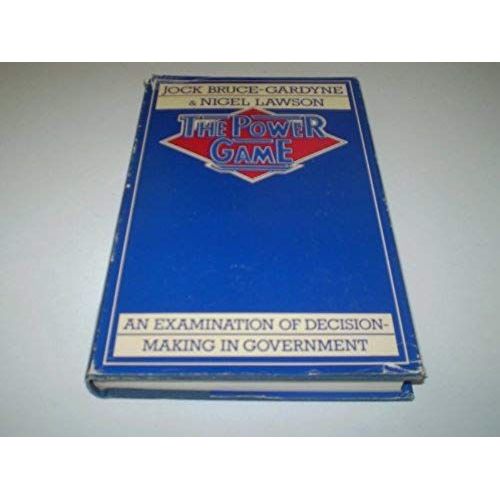 The Power Game: An Examination Of Decision-Making In Government