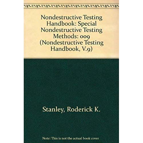 Nondestructive Testing Handbook: Special Nondestructive Testing Methods (Nondestructive Testing Handbook, V.9)