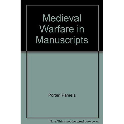 Medieval Warfare In Manuscripts