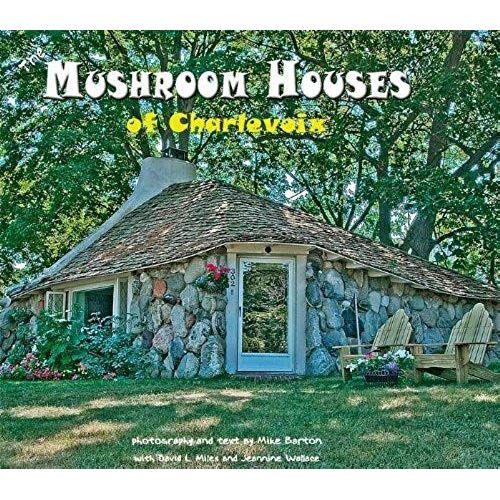 Mushroom Houses Of Charlevoix