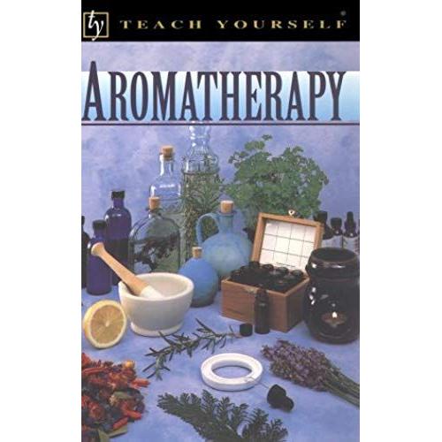 Teach Yourself Aromatherapy (Teach Yourself (Mcgraw-Hill))