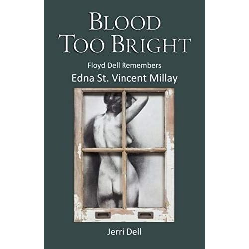 Blood Too Bright: Floyd Dell Remembers Edna St. Vincent Millay