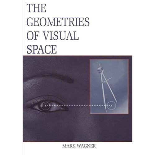 The Geometries Of Visual Space