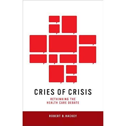 Cries Of Crisis: Rethinking The Health Care Debate