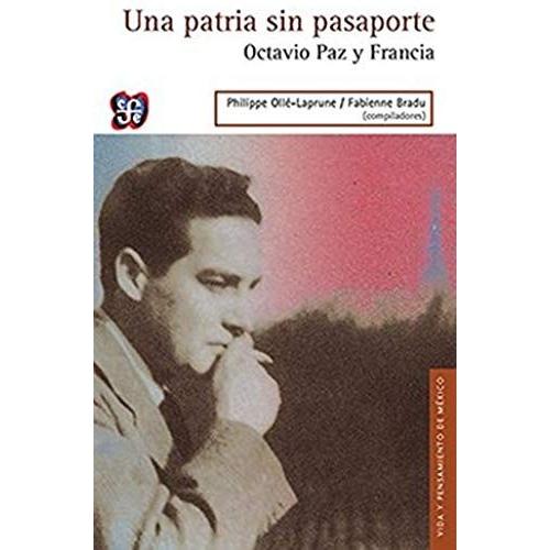 Una Patria Sin Pasaporte. Octavio Paz Y Francia