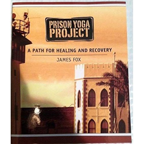 A Path For Healing And Recovery - Prison Yoga Project