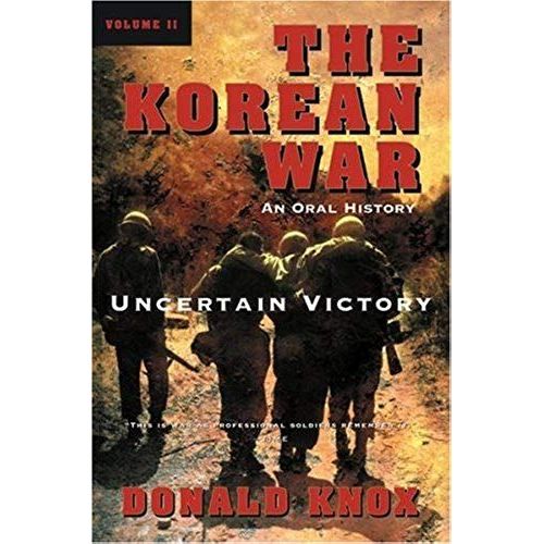 The Korean War: Volume 2: Uncertain Victory: An Oral History