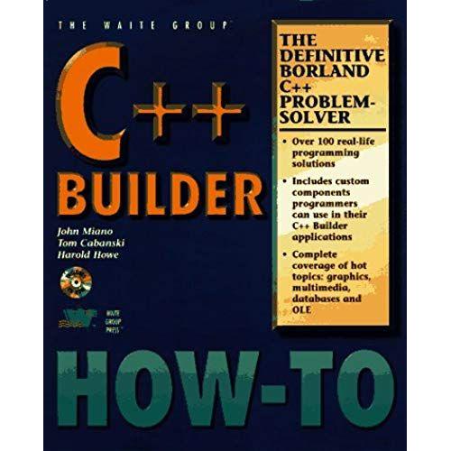 Borland C++ Builder: The Definitive C++ Builder Problem Solver