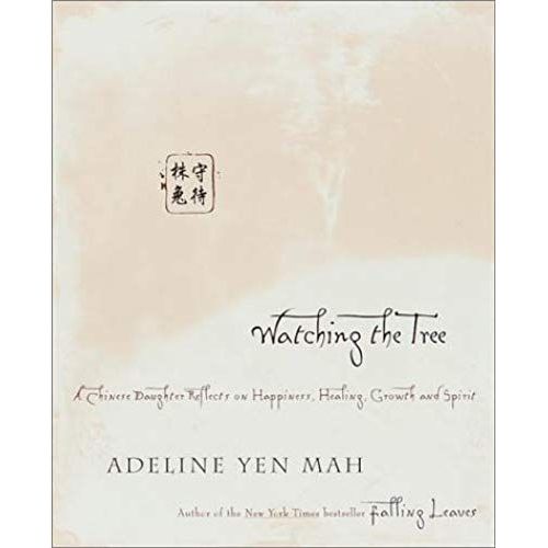 Watching The Tree: A Chinese Daughter Reflects On Happiness, Tradition, And Spiritual Wisdom