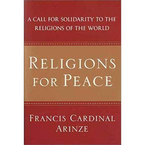 Religions For Peace: A Call For Solidarity To The Religions Of The World