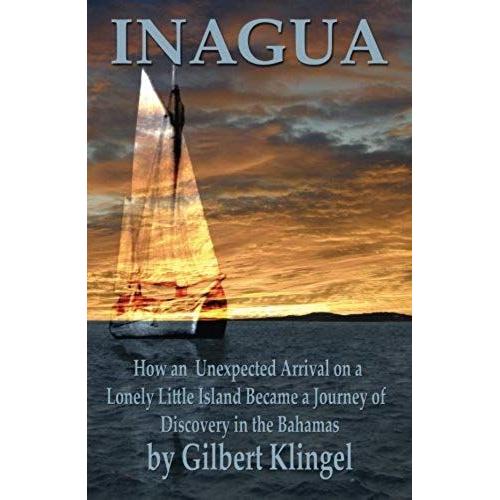 Inagua: How An Unexpected Arrival On A Lonely Little Island Became A Journey Of Discovery In The Bahamas