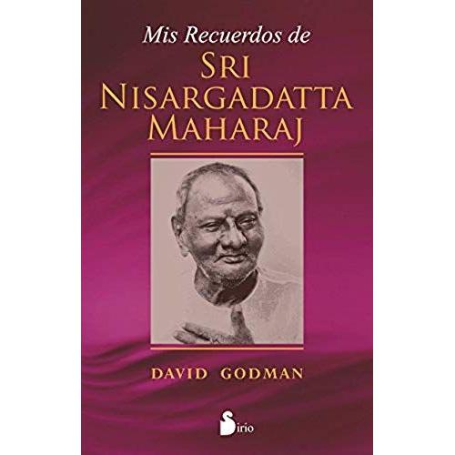 Mis Recuerdos De Sri Nisargadatta Maharaj