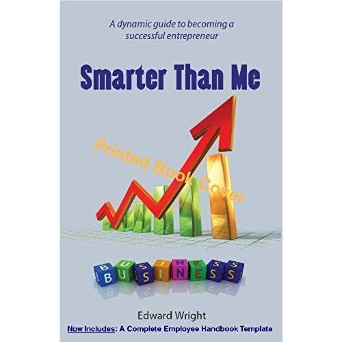 Smarter Than Me: Success Starting A Business And Selling A Business To A Esop