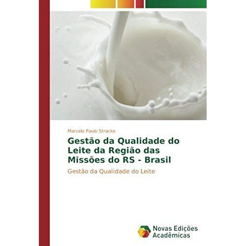 Gestão Da Qualidade Do Leite Da Região Das Missões Do Rs - Brasil