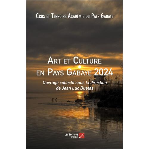 Art Et Culture En Pays Gabaye 2024 - Ouvrage Collectif Sous La Direction De Jean Luc Buetas