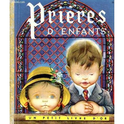 Prières D Enfants - Un Petit Livre D Or N°51