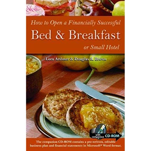 How To Open A Financially Successful Bed And Breakfast Or Small Hotel