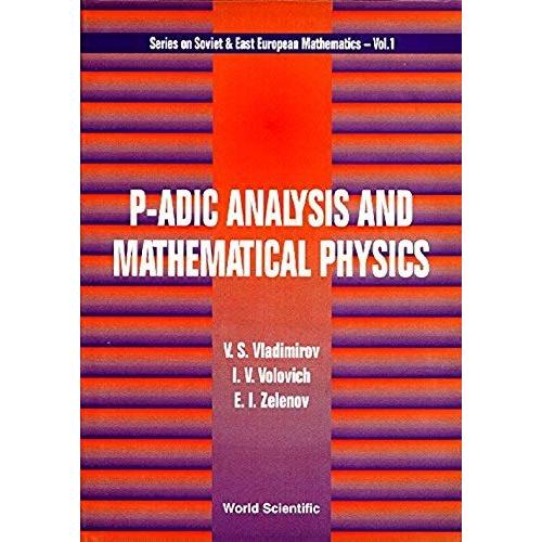 P-Adic Analysis And Mathematical Physics