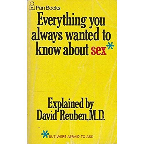 Everything You Always Wanted To Know About Sex