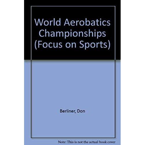 The World Aerobatics Championships (Focus On Sports)