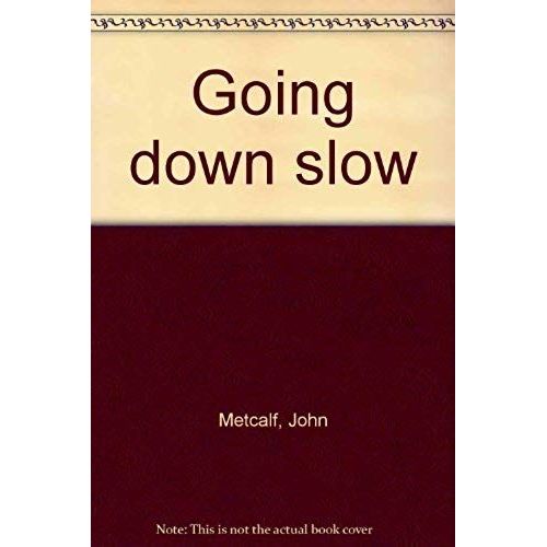 Going Down Slow