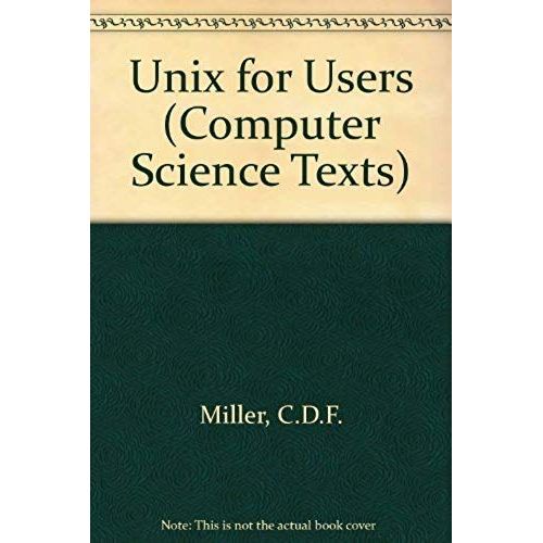 Unix For Users (Computer Science Texts)