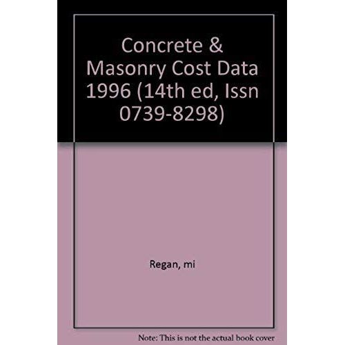 Concrete & Masonry Cost Data 1996 (14th Ed, Issn 0739-8298)