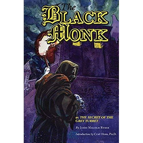 The Black Monk; Or, The Secret Of The Grey Turret (Valancourt Classics)