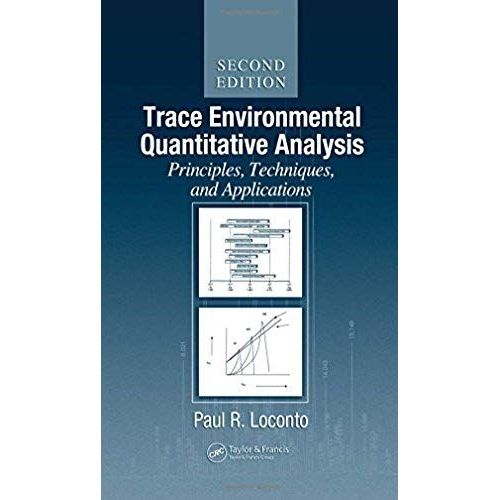 Trace Environmental Quantitative Analysis: Principles, Techniques And Applications, Second Edition