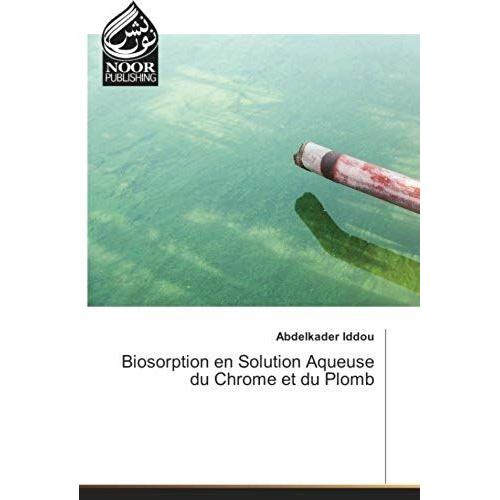 Biosorption En Solution Aqueuse Du Chrome Et Du Plomb