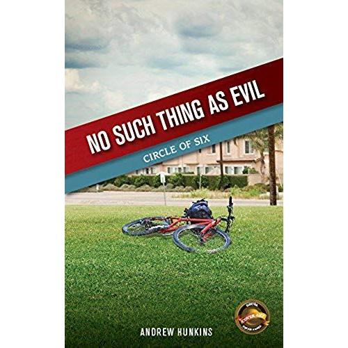 No Such Thing As Evil: Book 1 In The Circle Of Six Series