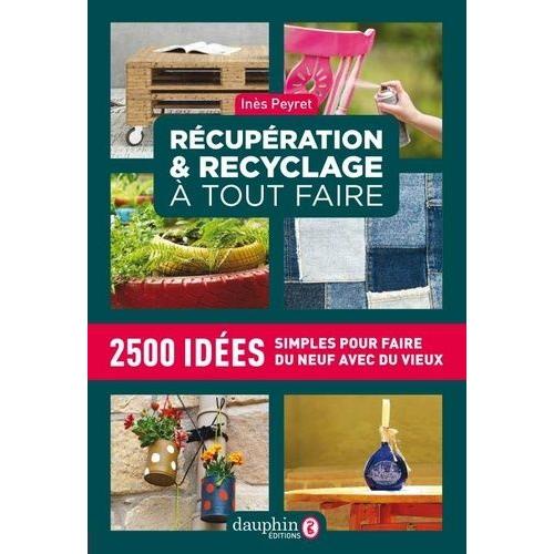 Récupération Et Recyclage À Tout Faire