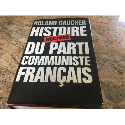 Histoire Secrète Du Parti Communiste Francais